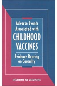 Adverse Events Associated with Childhood Vaccines: Evidence Bearing on Casuality