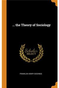 ... the Theory of Sociology