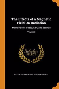THE EFFECTS OF A MAGNETIC FIELD ON RADIA