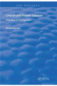 Lingual and Gastric Lipases