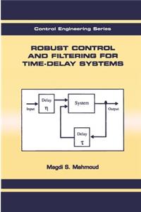 Robust Control and Filtering for Time-Delay Systems