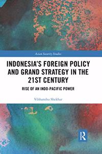 Indonesia's Foreign Policy and Grand Strategy in the 21st Century