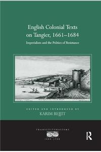 English Colonial Texts on Tangier, 1661-1684
