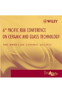 Proceedings of the 6th Pacific Rim Conference on Ceramic and Glass Technology