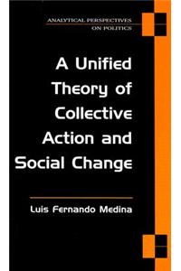 A Unified Theory of Collective Action and Social Change