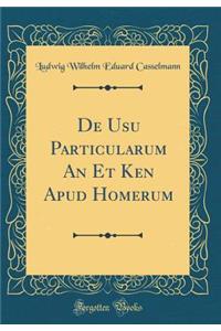 de Usu Particularum an Et Ken Apud Homerum (Classic Reprint)