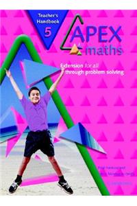 Apex Maths 5 Teacher's Handbook: Extension for All Through Problem Solving