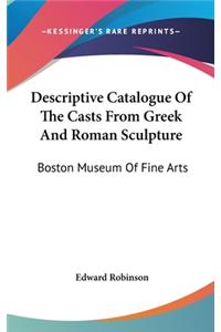 Descriptive Catalogue Of The Casts From Greek And Roman Sculpture