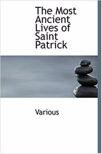 The Most Ancient Lives of Saint Patrick