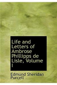 Life and Letters of Ambrose Phillipps de Lisle, Volume I