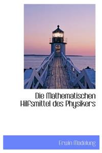 Die Mathematischen Hilfsmittel Des Physikers