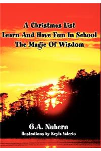 Christmas List Learn And Have Fun In School and The Magic Of Wisdom