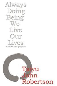 Always Doing Being We Live Our Lives