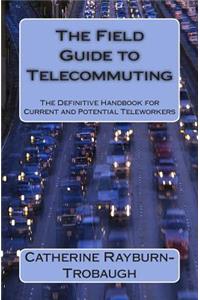 Field Guide to Telecommuting