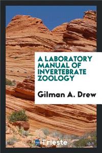 A Laboratory Manual of Invertebrate Zoology