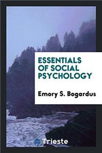 ESSENTIALS OF SOCIAL PSYCHOLOGY