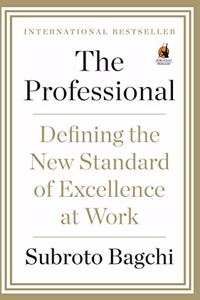 The Professional:Defining the New Standard of Excellence at Work