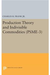 Production Theory and Indivisible Commodities. (PSME-3), Volume 3
