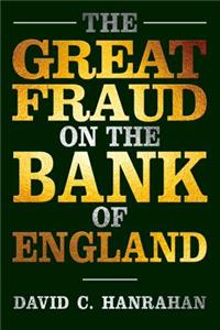 The Great Fraud on the Bank of England