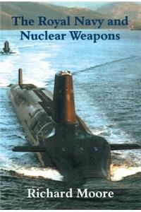 The Royal Navy and Nuclear Weapons