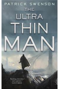 The Ultra Thin Man: A Science Fiction Novel