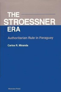 The Stroessner Era: Authoritarian Rule in Paraguay