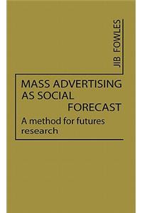 Mass Advertising as Social Forecast