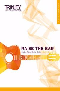Raise the Bar Guitar Book 1 (Initial-Grade 2)