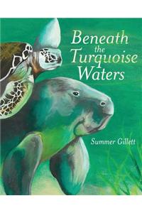 Beneath the Turquoise Waters