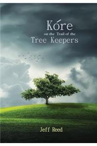 Kore on the Trail of the Tree Keepers