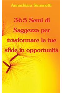 365 Semi Di Saggezza Per Trasformare Le Tue Sfide in Opportunita