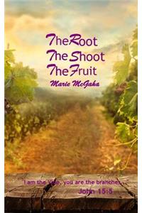 The Root, The Shoot, The Fruit
