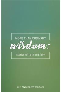 More Than Ordinary Wisdom