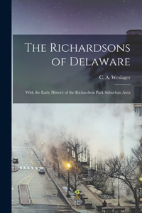 Richardsons of Delaware; With the Early History of the Richardson Park Suburban Area