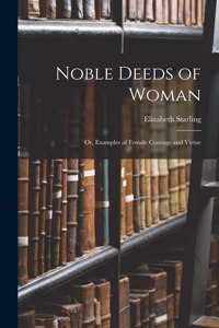 Noble Deeds of Woman