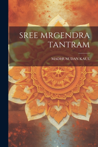 Sree Mrgendra Tantram