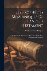 Les Prophéties Messianiques De L'ancien Testament