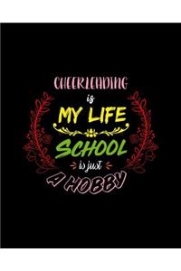 Cheerleading Is My Life School Is Just A Hobby