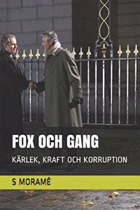 Fox Och Gang