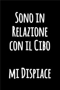 Sono in Relazione con il Cibo mi Dispiace