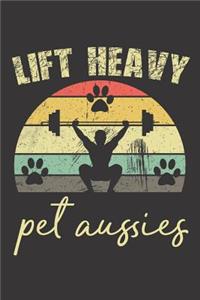 Lift Heavy Pet Aussies