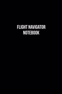 Flight Navigator Notebook - Flight Navigator Diary - Flight Navigator Journal - Gift for Flight Navigator