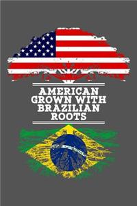 American Grown With Brazilian Roots
