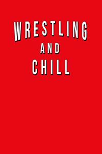 Wrestling And Chill