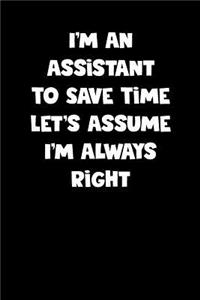 Assistant Notebook - Assistant Diary - Assistant Journal - Funny Gift for Assistant