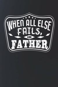 When All Else Fails Ask Father
