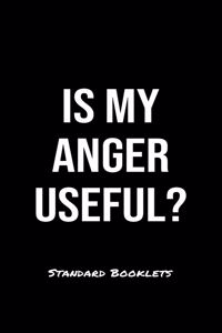 Is My Anger Useful?
