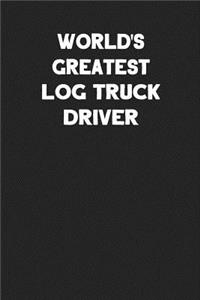 World's Greatest Log Truck Driver