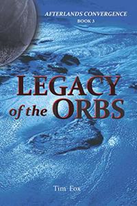 Legacy of the Orbs