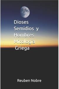 Dioses Semidios y Hombres Mitología Griega